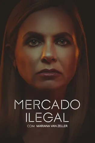 Mercado Ilegal com Mariana van Zeller