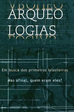 Assistir Arqueologias, em Busca dos Primeiros Brasileiros Online