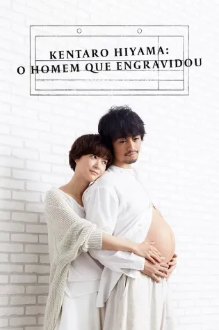 Assistir Kentaro Hiyama: O Homem que Engravidou Online