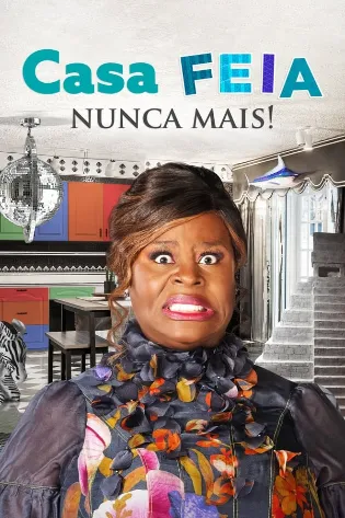 Casa Feia Nunca Mais!