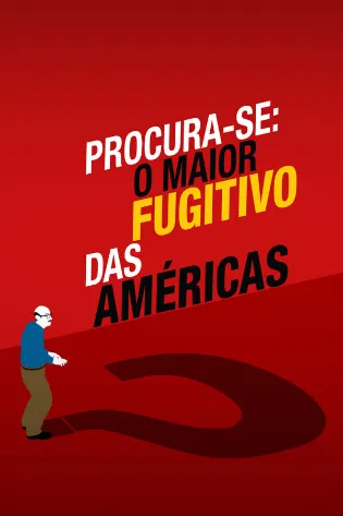 Procura-se: O Maior Fugitivo das Américas