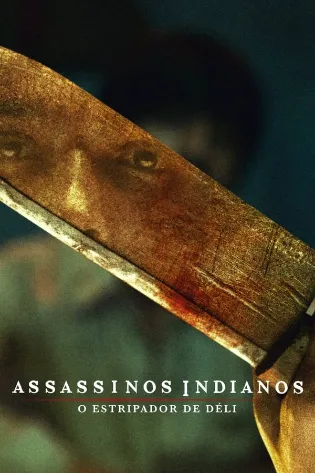 Assistir Assassinos Indianos: O Estripador de Déli Online