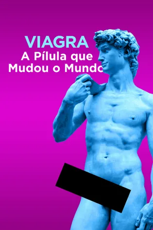 Viagra: A Pílula que Mudou o Mundo