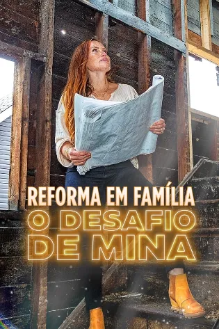 Reforma em Familia: O Desafio de Mina