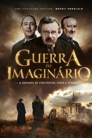 Guerra do Imaginário: A Jornada de Chesterton, Lewis e Tolkien