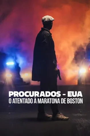 Procurados - EUA: O Atentado à Maratona de Boston