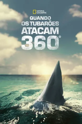 Quando os Tubarões Atacam 360°