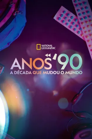 Anos 90: A Década Que Mudou o Mundo