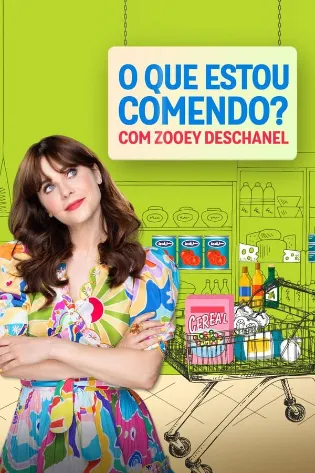 O Que Estou Comendo? Com Zooey Deschanel