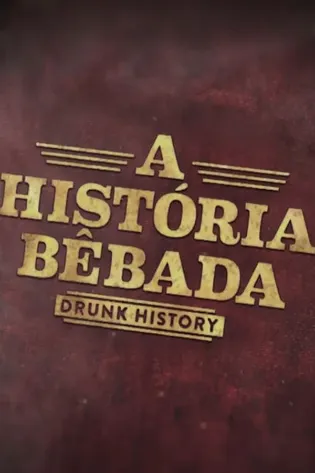 Assistir Drunk History: A Historia Bebada Online