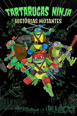 Assistir Tartarugas Ninjas: Histórias Mutantes Online