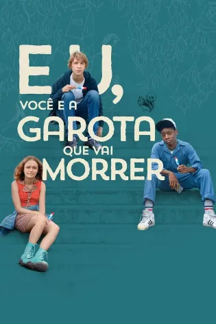 Assistir Eu, Você e a Garota Que Vai Morrer Online