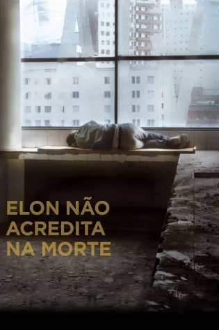 Assistir Elon Não Acredita na Morte Online