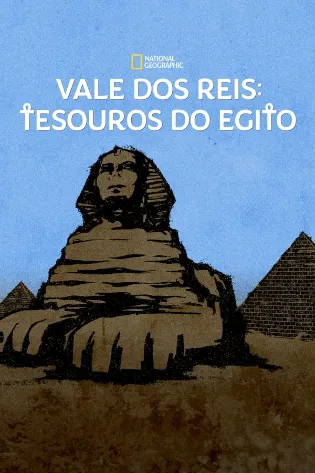 Assistir Vale dos Reis: Tesouros do Egito Online