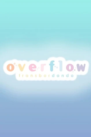 Assistir Overflow: Transbordando Online